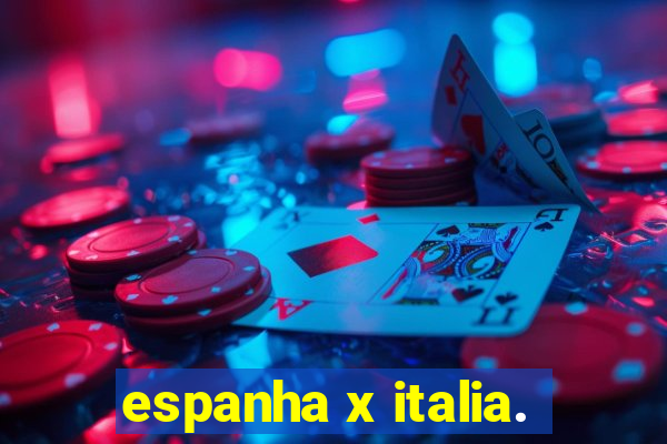 espanha x italia.